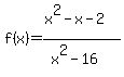 f%28x%29=%28x%5E2-x-2%29%2F%28x%5E2-16%29