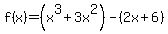 f%28x%29=%28x%5E3%2B3x%5E2%29-%282x%2B6+%29