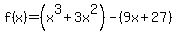 f%28x%29=%28x%5E3%2B3x%5E2%29-%289x%2B27%29