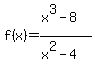 f%28x%29=%28x%5E3+-+8%29%2F%28x%5E2+-+4%29