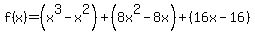 f%28x%29=%28x%5E3-x%5E2%29%2B%288x%5E2-8x%29%2B%2816x-16%29