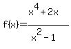 f%28x%29=%28x%5E4%2B2x%29%2F%28x%5E2-1%29