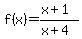 f%28x%29=%28x+%2B+1%29%2F%28x%2B4%29