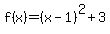 f%28x%29=%28x+-+1%29%5E2+%2B+3