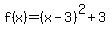 f%28x%29=%28x+-+3%29%5E2+%2B+3+