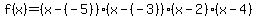 f%28x%29=%28x-%28-5%29%29%28x-%28-3%29%29%28x-2%29%28x-4%29