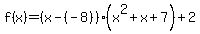 f%28x%29=%28x-%28-8%29%29%28x%5E2%2Bx%2B7%29%2B2