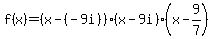 f%28x%29=%28x-%28-9i%29%29%28x-9i%29%28x-9%2F7%29+++
