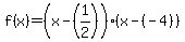f%28x%29=%28x-%281%2F2%29%29%28x-%28-4%29%29