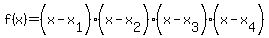 f%28x%29=%28x-+x%5B1%5D%29%28x-+x%5B2%5D%29%28x-+x%5B3%5D%29%28x-+x%5B4%5D%29+