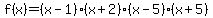 f%28x%29=%28x-1%29%28x%2B2%29%28x-5%29%28x%2B5%29