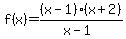 f%28x%29=%28x-1%29%28x%2B2%29%2F%28x-1%29