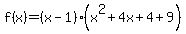 f%28x%29=%28x-1%29%28x%5E2%2B4x%2B4%2B9%29