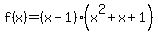 f%28x%29=%28x-1%29%28x%5E2%2Bx%2B1%29