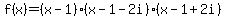 f%28x%29=%28x-1%29%28x-1-2i%29%28x-1%2B2i%29