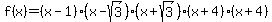 f%28x%29=%28x-1%29%28x-sqrt%283%29%29%28x%2Bsqrt%283%29%29%28x%2B4%29%28x%2B4%29