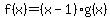 f%28x%29=%28x-1%29g%28x%29