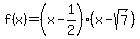 f%28x%29=%28x-1%2F2%29%28x-sqrt%287%29%29