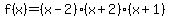 f%28x%29=%28x-2%29%28x%2B2%29%28x%2B1%29