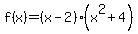 f%28x%29=%28x-2%29%28x%5E2%2B4%29