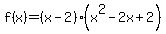 f%28x%29=%28x-2%29%28x%5E2-2x%2B2%29