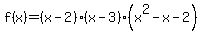 f%28x%29=%28x-2%29%28x-3%29%28x%5E2-x-2%29