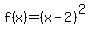 f%28x%29=%28x-2%29%5E2