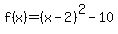 f%28x%29=%28x-2%29%5E2-10
