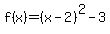 f%28x%29=%28x-2%29%5E2-3