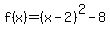 f%28x%29=%28x-2%29%5E2-8