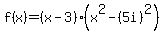 f%28x%29=%28x-3%29%28x%5E2-%285i%29%5E2%29