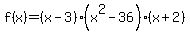 f%28x%29=%28x-3%29%28x%5E2-36%29%28x%2B2%29