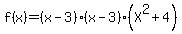 f%28x%29=%28x-3%29%28x-3%29%28X%5E2%2B4%29