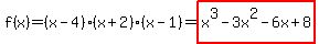 f%28x%29=%28x-4%29%28x%2B2%29%28x-1%29=highlight%28x%5E3+-+3+x%5E2+-+6+x+%2B+8%29