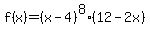 f%28x%29=%28x-4%29%5E8%2812-2x%29