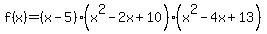 f%28x%29=%28x-5%29%28x%5E2-2x%2B10%29%28x%5E2-4x%2B13%29