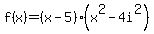 f%28x%29=%28x-5%29%28x%5E2-4i%5E2%29
