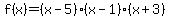 f%28x%29=%28x-5%29%28x-1%29%28x%2B3%29