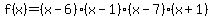 f%28x%29=%28x-6%29%28x-1%29%28x-7%29%28x%2B1%29