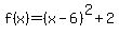 f%28x%29=%28x-6%29%5E2+%2B+2