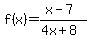 f%28x%29=%28x-7%29%2F%284x%2B8%29