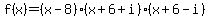 f%28x%29=%28x-8%29%28x%2B6%2Bi%29%28x%2B6-i%29