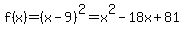 f%28x%29=%28x-9%29%5E2=x%5E2-18x%2B81
