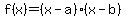 f%28x%29=%28x-a%29%28x-b%29