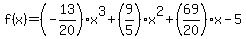 f%28x%29=+%28-13%2F20%29x%5E3%2B%289%2F5%29x%5E2%2B%2869%2F20%29x-5
