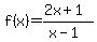 f%28x%29=+%282x%2B1%29%2F%28x-1%29