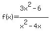f%28x%29=+%283x%5E2-6%29%2F%28x%5E2-4x%29