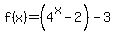 f%28x%29=+%284%5Ex-2%29-3