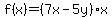 f%28x%29=+%287x-5y%29x