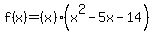 f%28x%29=+%28x%29%28x%5E2-5x-14%29+